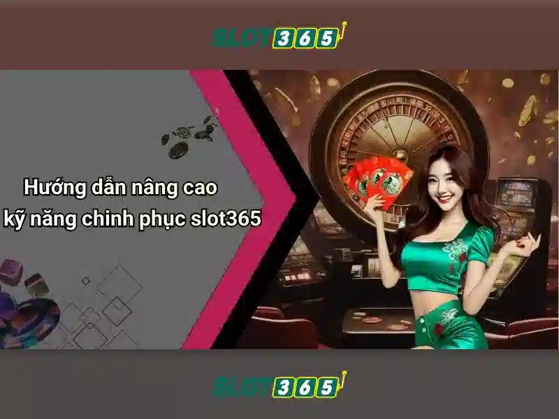 Slot365: Nền tảng slot trực tuyến uy tín